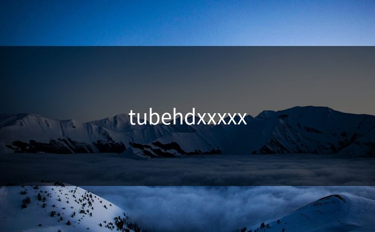 tubehdxxxxx